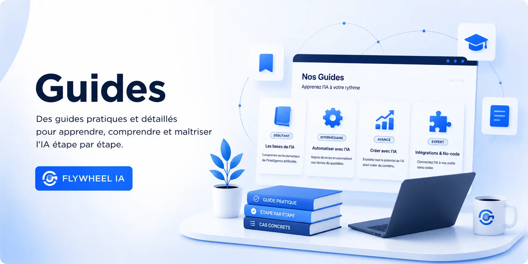 Guides IA Flywheel IA : méthodes simples pour utiliser les outils IA, créer du contenu et avancer étape par étape
